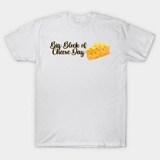 West Wing Big Block of Cheese Day T-Shirt